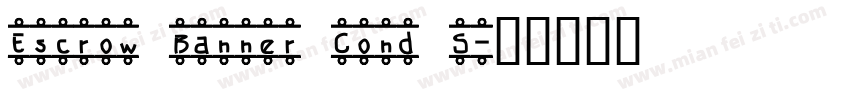 Escrow Banner Cond S字体转换